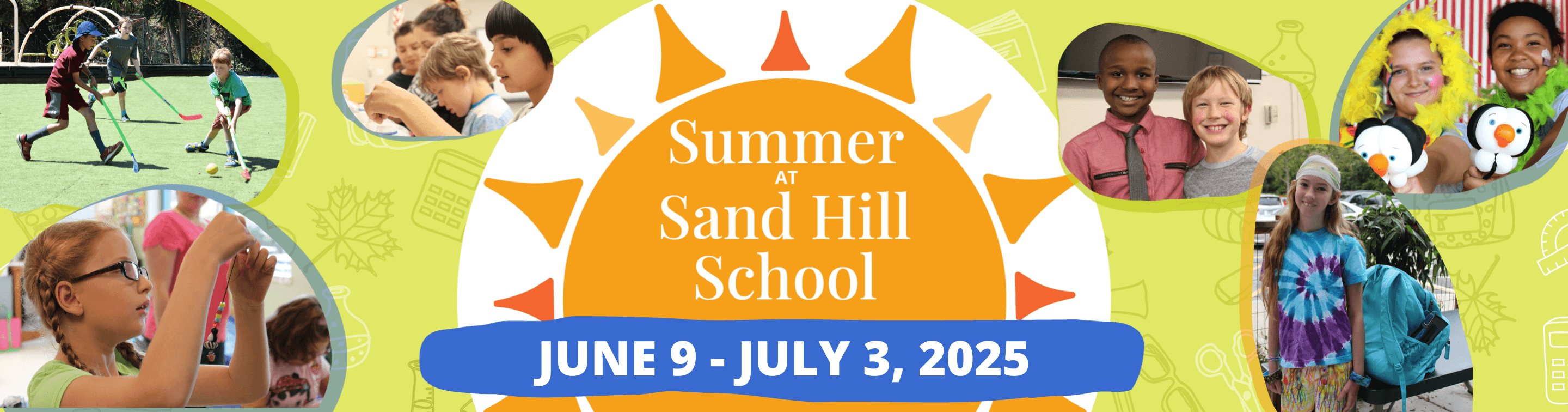 Sand Hill Summer Camp June 9-July 3, 2025